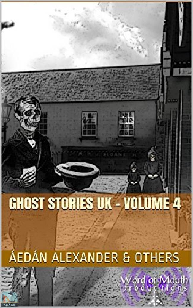 ❞ كتاب Ghost Stories UK - Volume 4 ❝  ⏤ مجموعة من المؤلفين