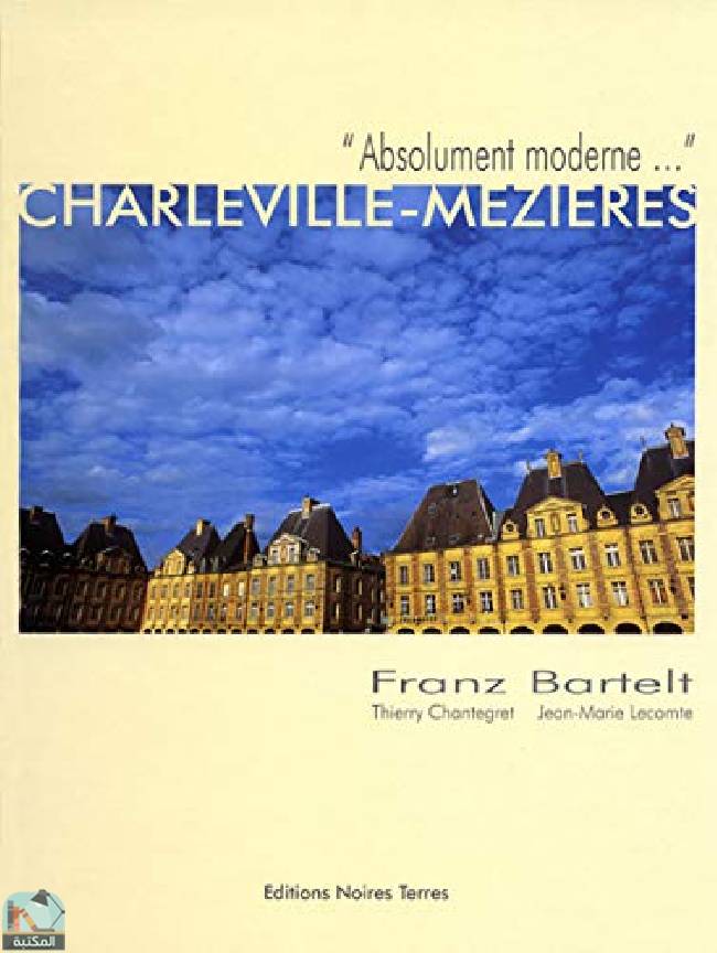 ❞ رواية CHARLEVILLE MEZIERES, Absolument moderne ❝  ⏤ فرانز بارتيلت
