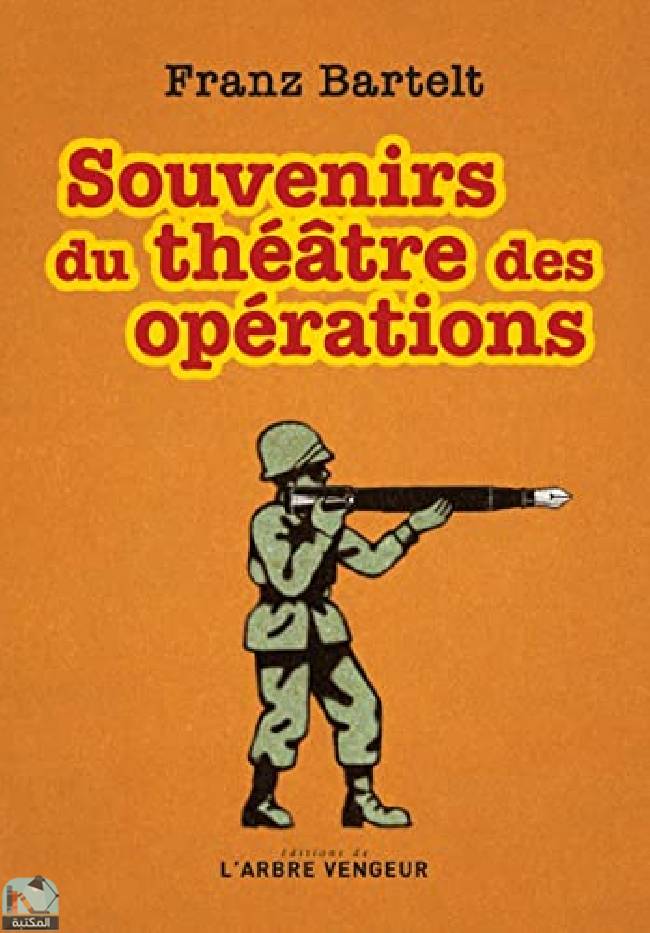 ❞ رواية Souvenirs du théâtre des opérations ❝  ⏤ فرانز بارتيلت