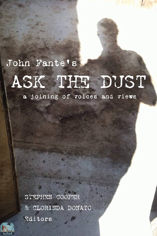 ❞ كتاب John Fante's Ask the Dust: A Joining of Voices and Views ❝  ⏤ ريان هوليداى