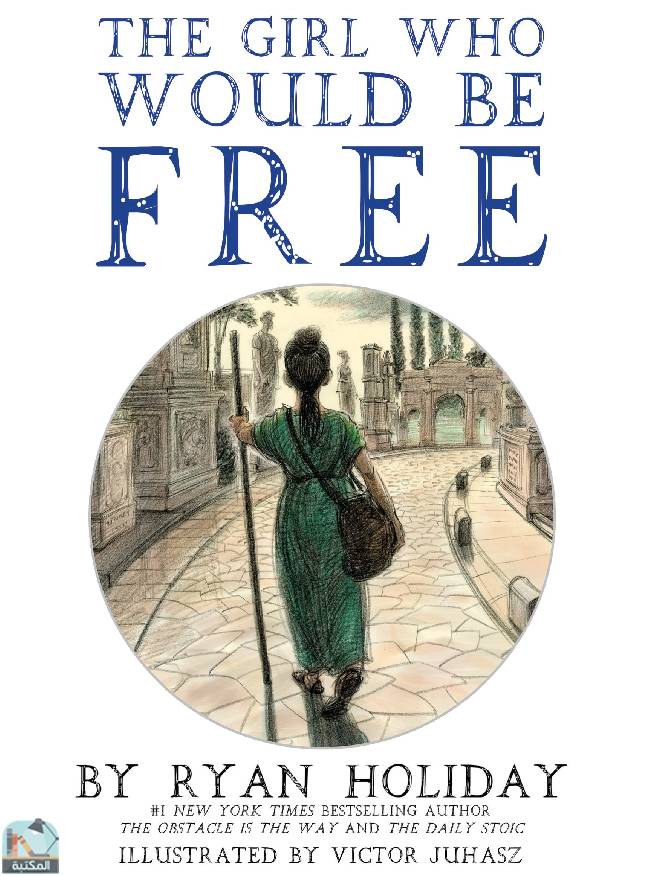 ❞ رواية The Girl Who Would Be Free: A Fable About Epictetus ❝  ⏤ ريان هوليداى