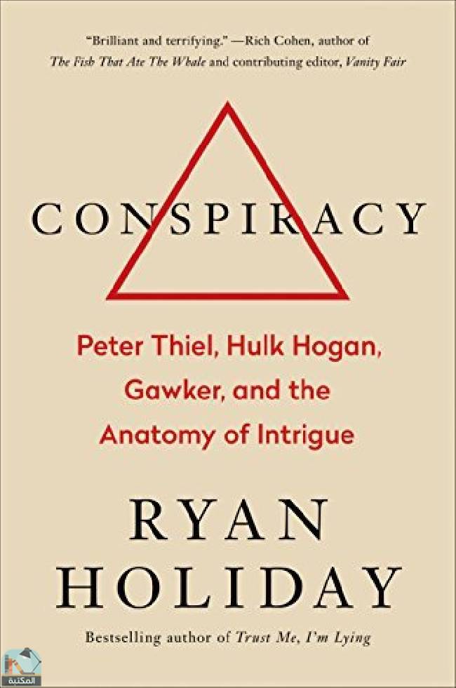 ❞ كتاب Conspiracy: Peter Thiel, Hulk Hogan, Gawker, and the Anatomy of Intrigue ❝  ⏤ ريان هوليداى