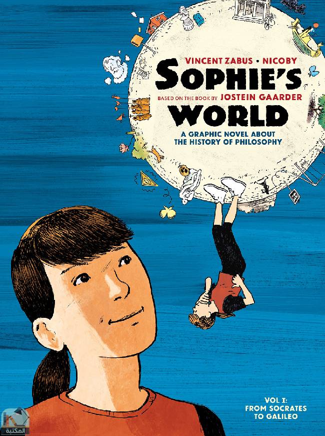 ❞ رواية Sophie's World: A Graphic Novel About the History of Philosophy Vol I: From Socrates to Galileo ❝  ⏤  جوستاين غاردر