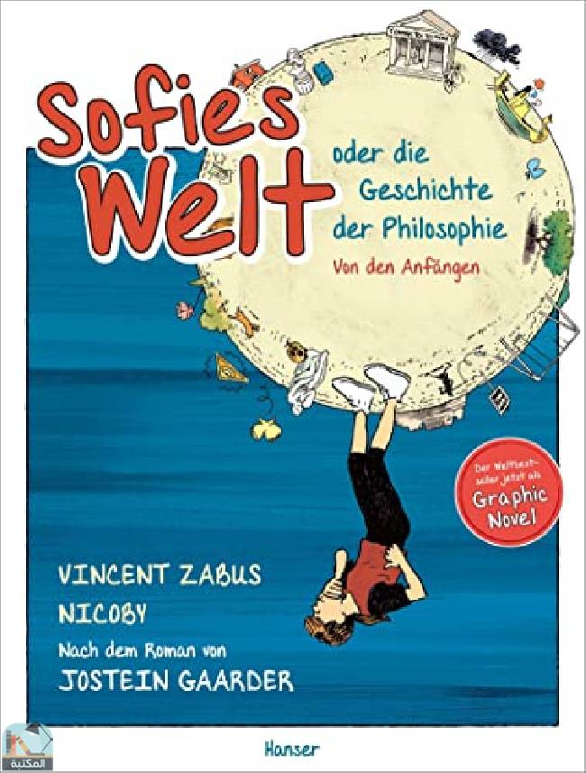 ❞ رواية Sofies Welt oder die Geschichte der Philosophie - Von den Anfängen.: Die Grafic Novel ❝  ⏤  جوستاين غاردر