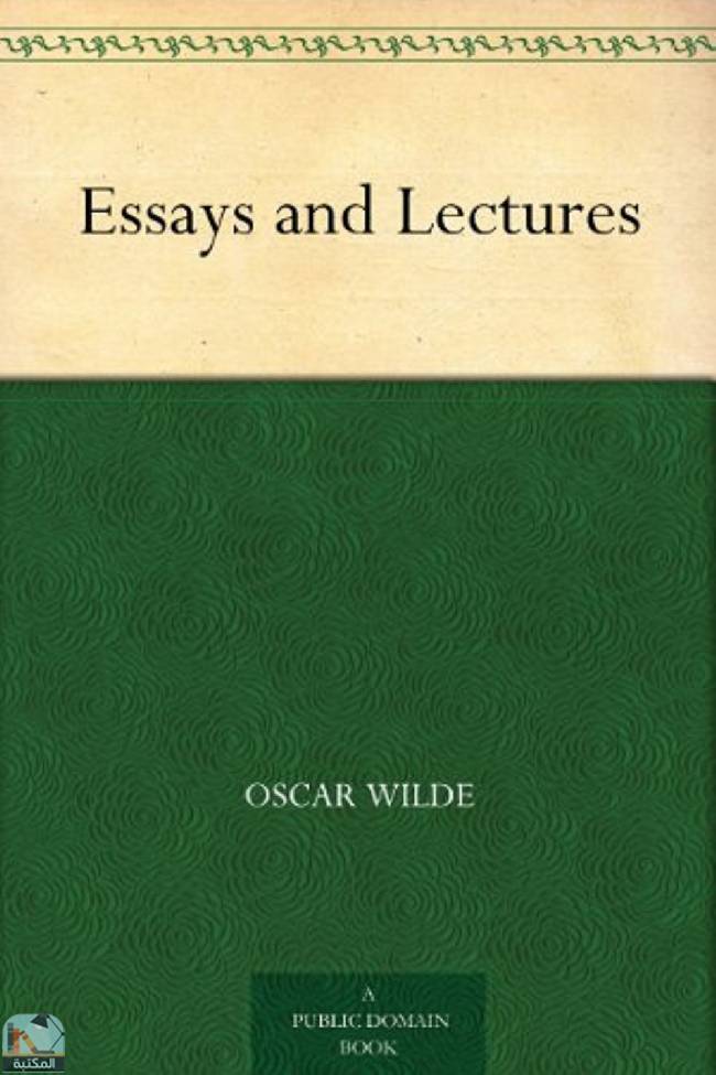❞ كتاب Essays and Lectures ❝  ⏤ أوسكار وايلد