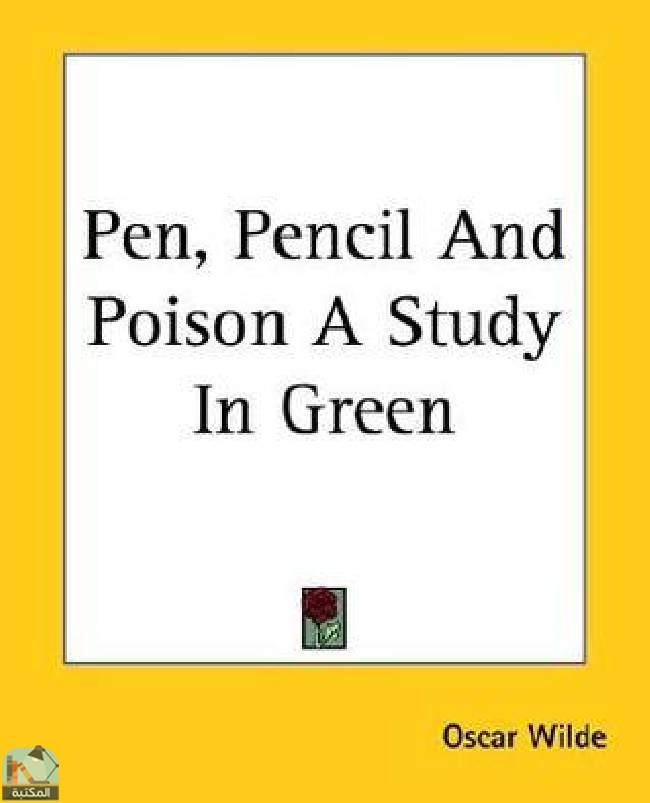❞ كتاب Pen, Pencil And Poison A Study In Green ❝  ⏤ أوسكار وايلد
