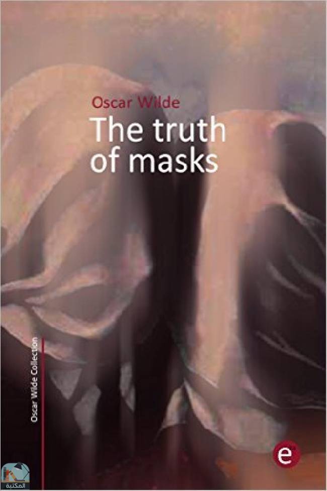 ❞ كتاب The Truth of Masks ❝  ⏤ أوسكار وايلد