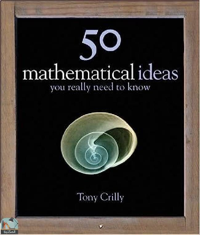 ❞ كتاب  50Mathematical Ideas You Really Need to Know ❝  ⏤ توني كريلي