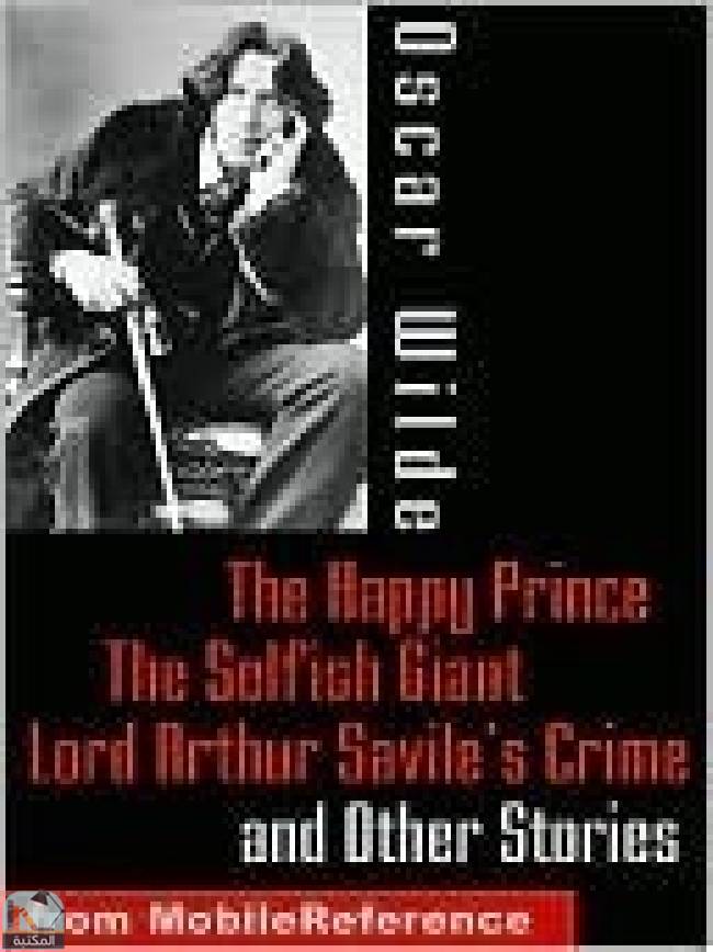 ❞ كتاب The Happy Prince, The Selfish Giant, Lord Arthur Savile's Crime and Other Stories ❝  ⏤ أوسكار وايلد