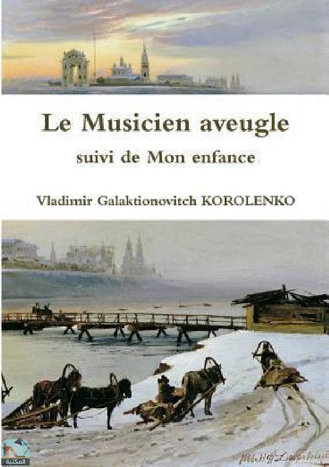 ❞ قصة Le Musicien Aveugle Suivi de Mon Enfance ❝  ⏤ فلاديمير كورولينكو