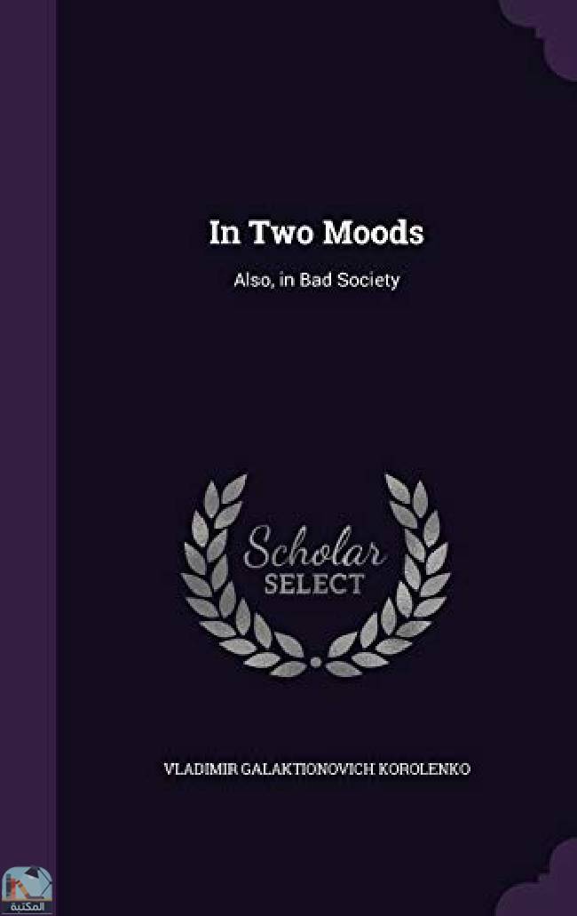 ❞ قصة In Two Moods: Also, in Bad Society ❝  ⏤ فلاديمير كورولينكو