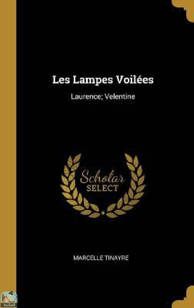 ❞ رواية Les Lampes Voilées: Laurence; Velentine ❝  ⏤ مارسيل تينير