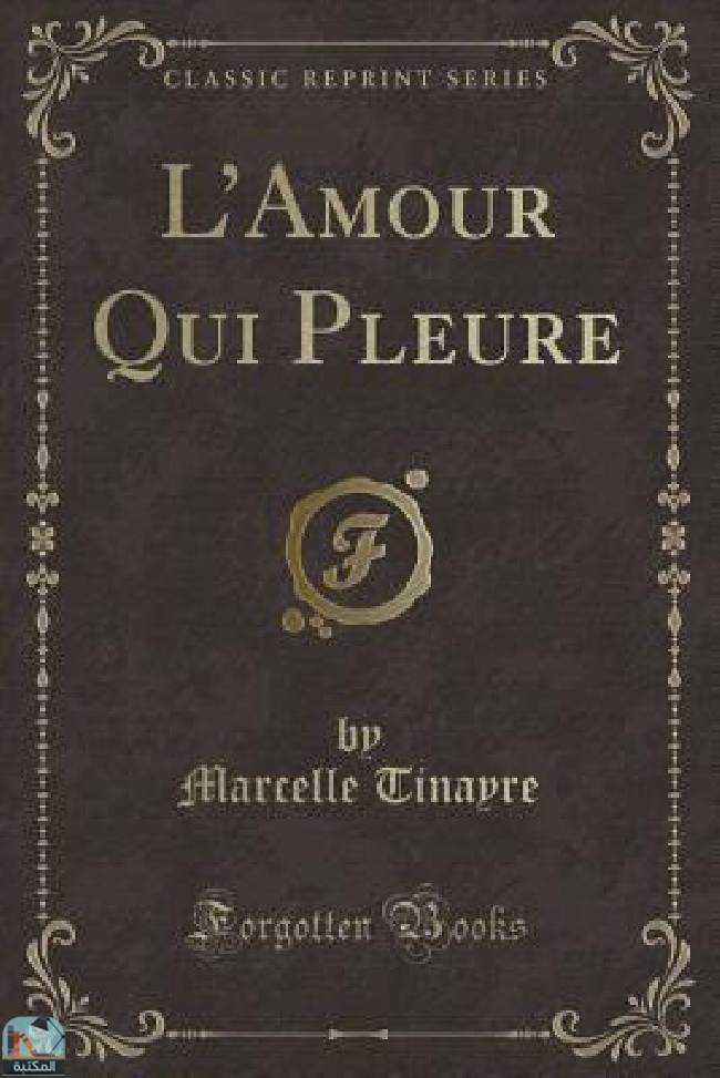❞ كتاب L'Amour Qui Pleure ❝  ⏤ مارسيل تينير