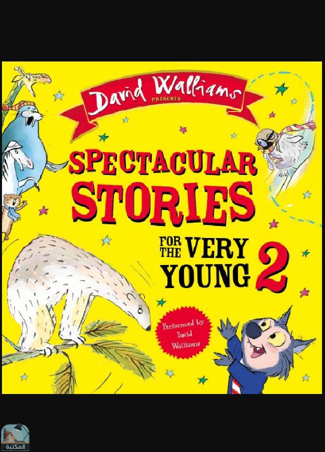 ❞ كتاب Spectacular Stories for the Very Young 2 ❝  ⏤ ديفيد ويليامز