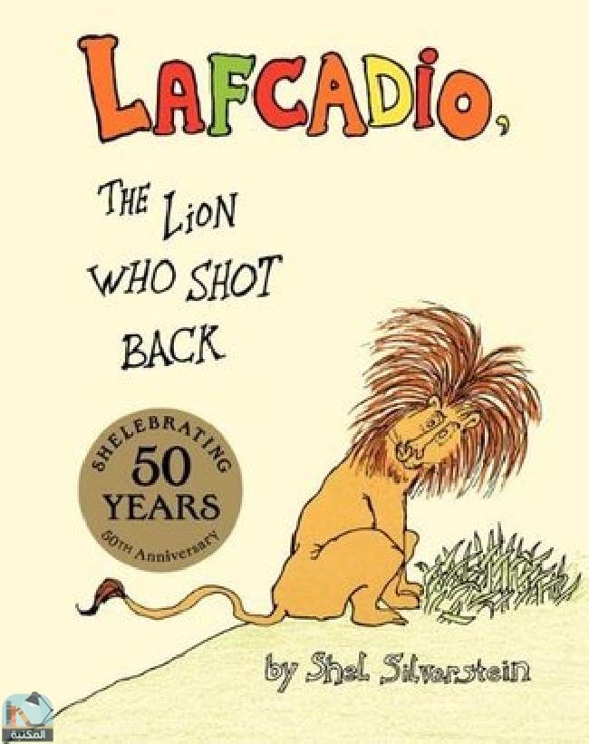 ❞ قصة Lafcadio, the Lion Who Shot Back ❝  ⏤ شيل سيلفرشتاين 