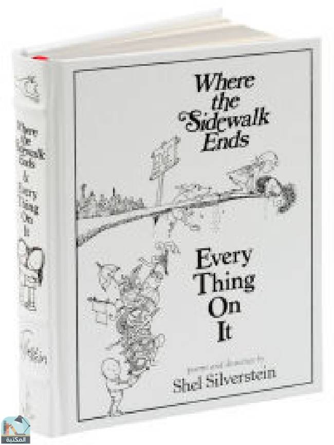 ❞ كتاب Where the Sidewalk Ends/Every Thing On It: Poems and Drawings by Shel Silverstein ❝  ⏤ شيل سيلفرشتاين 