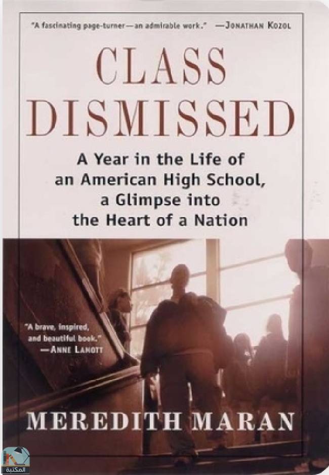 ❞ رواية Class Dismissed A Year in the Life of an American High School A Glimpse into the Heart of a Nation ❝  ⏤ ميريديث ماران