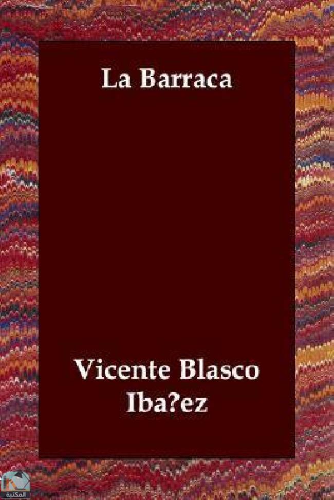 ❞ رواية La barraca ❝  ⏤ فيثينتي بلاسكو إيبانييث