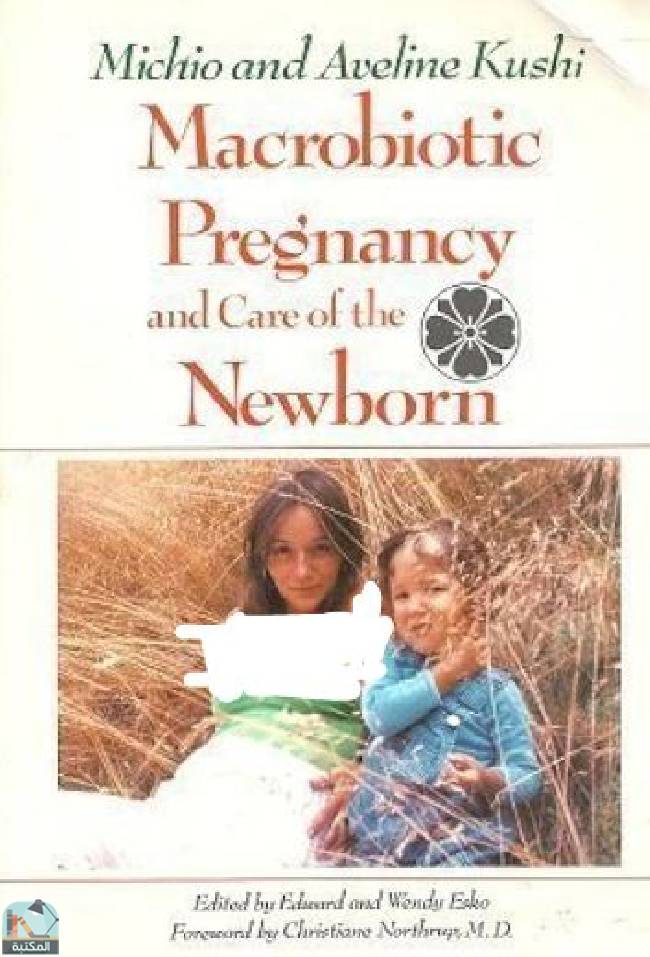 ❞ كتاب Macrobiotic Pregnancy and Care of the Newborn ❝  ⏤ ميتشيو كوشي