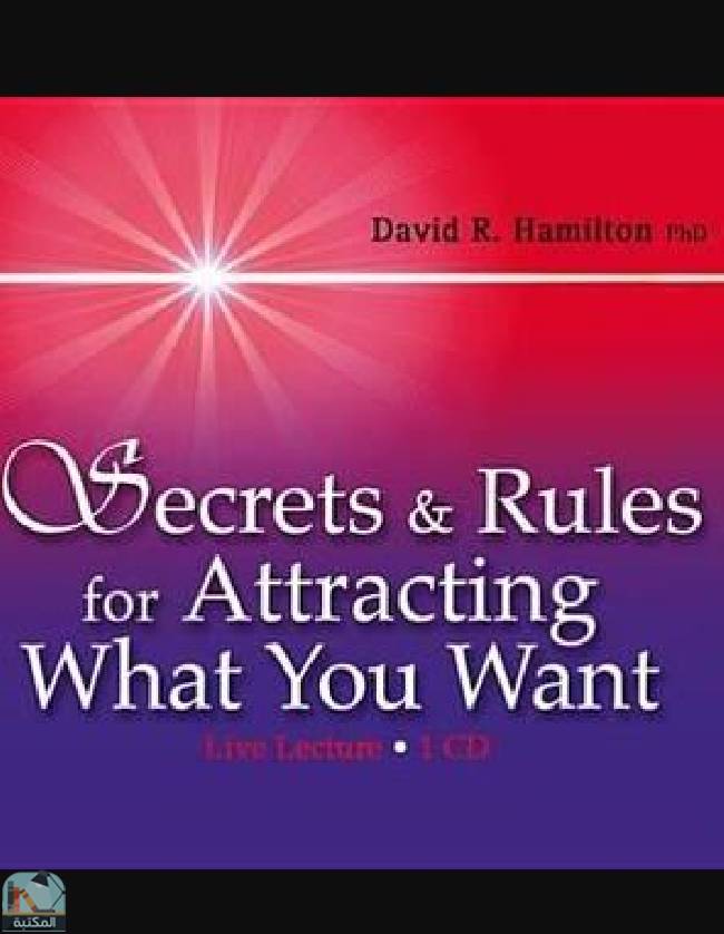 ❞ كتاب Secrets and Rules for Attracting What You Want ❝  ⏤ دافيد هاميلتون