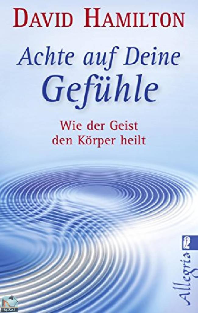 قراءة و تحميل كتابكتاب Achte auf Deine Gefühle!: Wie der Geist den Körper heilt PDF