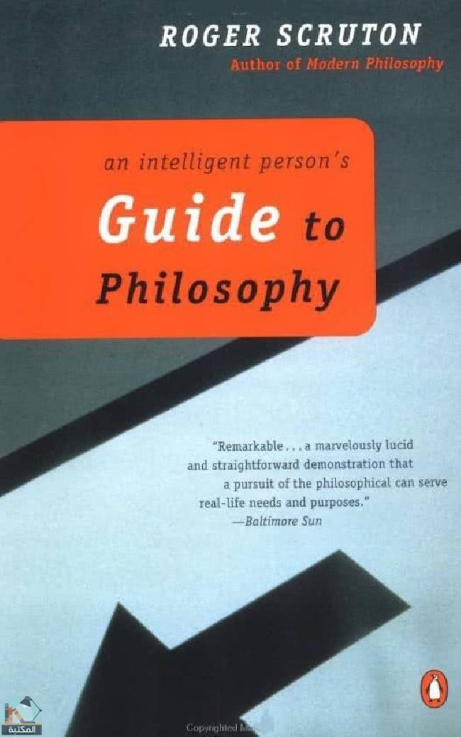 ❞ كتاب An Intelligent Person's Guide to Philosophy ❝  ⏤ روجر سكروتون