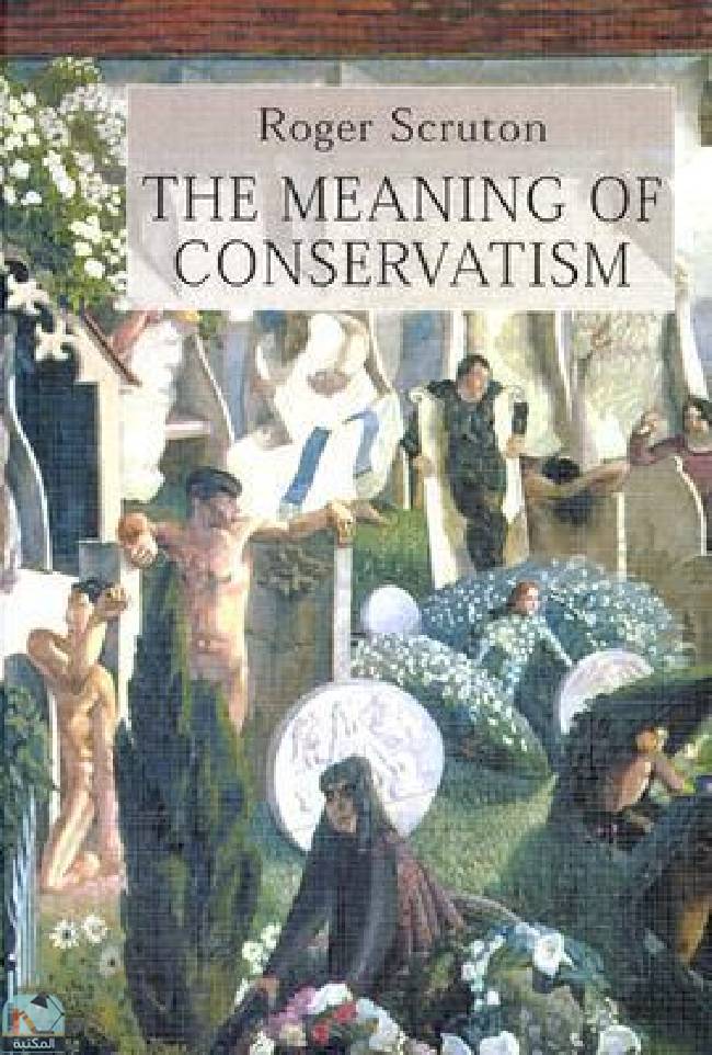 ❞ كتاب The Meaning of Conservatism ❝  ⏤ روجر سكروتون