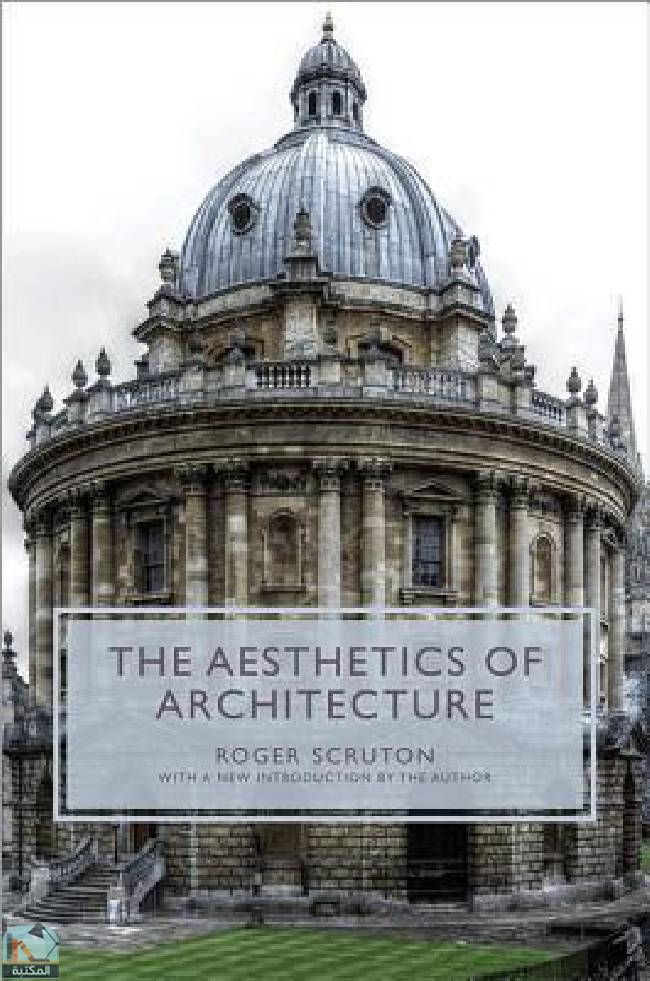 ❞ كتاب The Aesthetics of Architecture ❝  ⏤ روجر سكروتون