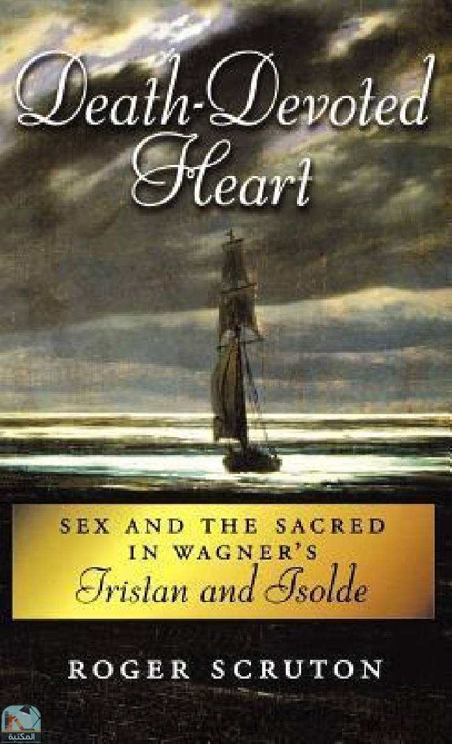 قراءة و تحميل كتابكتاب Death-Devoted Heart: Sex and Sacred in Wagner's Tristan and Isolde PDF