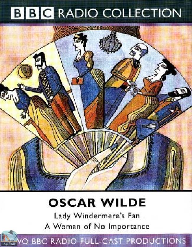 ❞ كتاب Lady Windermere's Fan / A Woman of No Importance ❝  ⏤ أوسكار وايلد