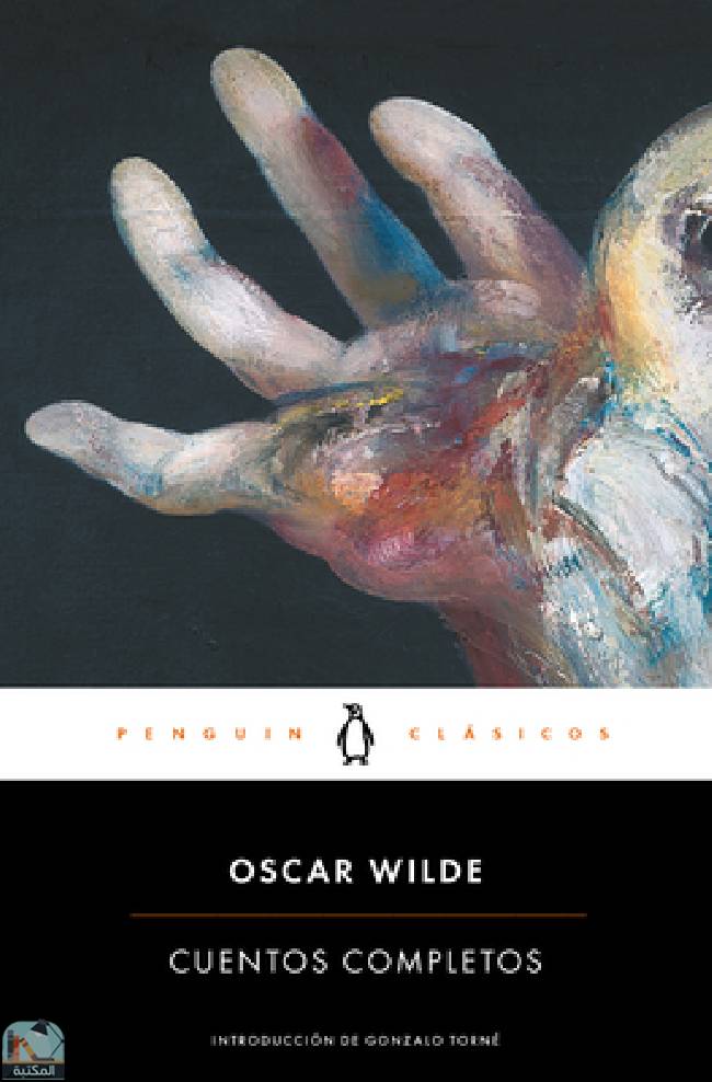 ❞ كتاب Oscar Wilde. Cuentos completos / Complete Short Fiction: Oscar Wilde (El Penguin Classicos) ❝  ⏤ أوسكار وايلد