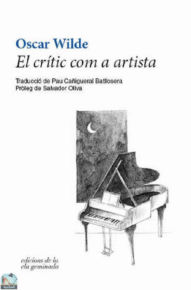 ❞ كتاب El crític com a artista ❝  ⏤ أوسكار وايلد