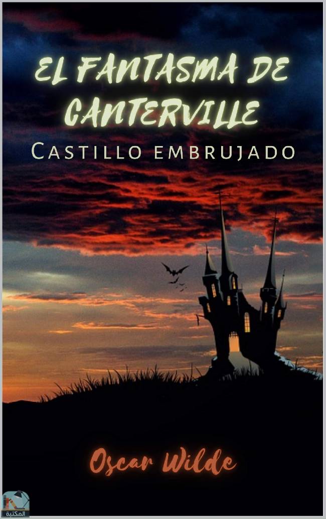 ❞ كتاب El fantasma de Canterville: Castillo embrujado ❝  ⏤ أوسكار وايلد