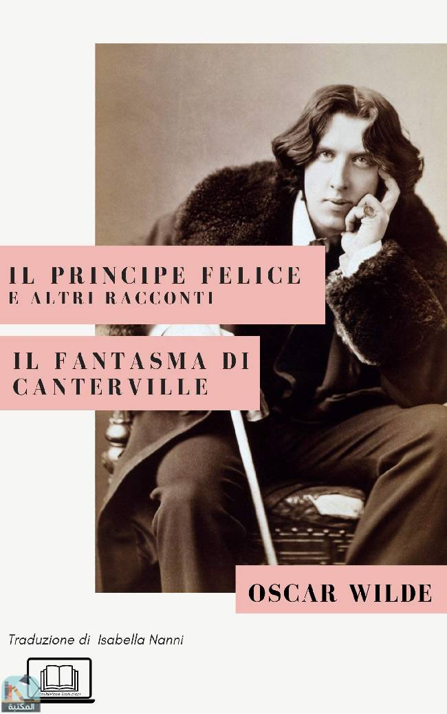 ❞ كتاب Il Principe Felice e altri racconti. Il fantasma di Canterville ❝  ⏤ أوسكار وايلد