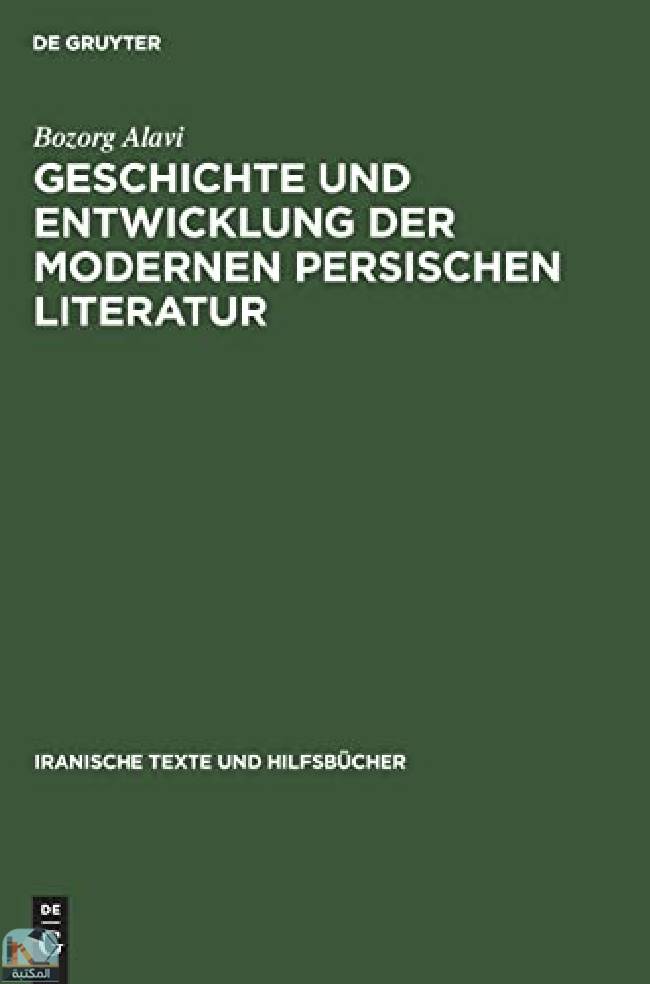 ❞ كتاب Geschichte Und Entwicklung Der Modernen Persischen Literatur  ❝  ⏤ بزرك علوي