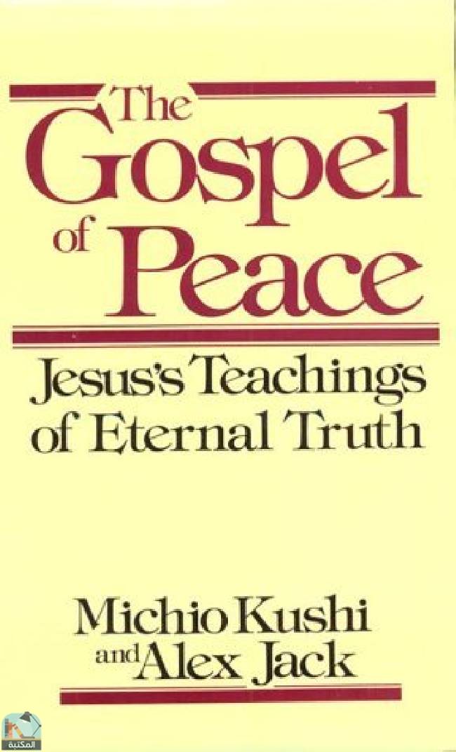 ❞ كتاب Gospel of Peace: Jesus's Teachings of Eternal Truth ❝  ⏤ ميتشيو كوشي