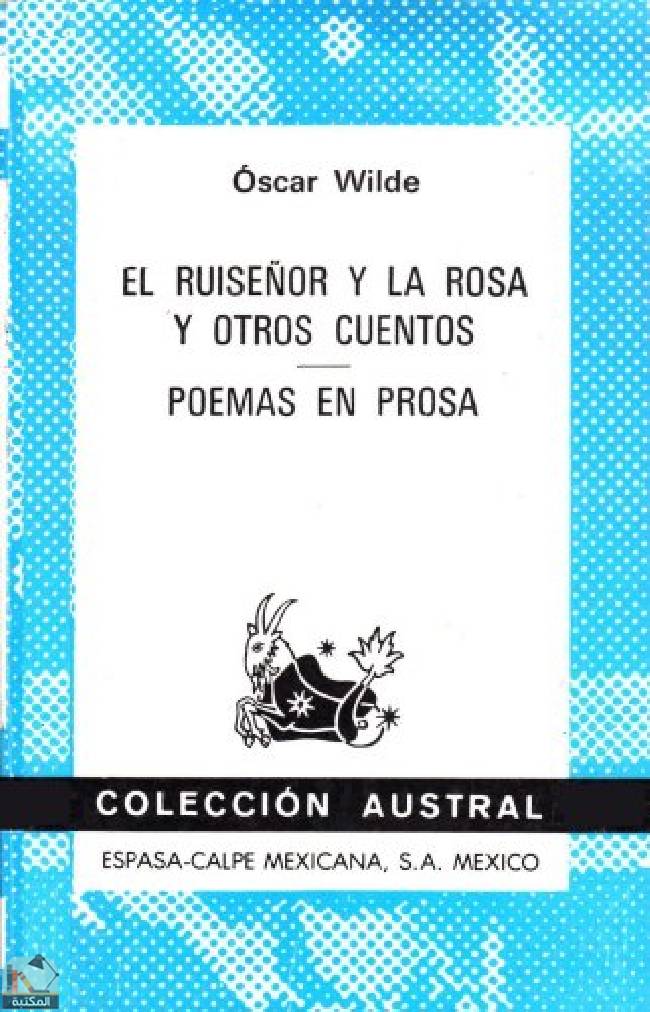 ❞ كتاب El Ruisenor y la Rosa y Otros Cuentos: Poemas en Prosa ❝  ⏤ أوسكار وايلد