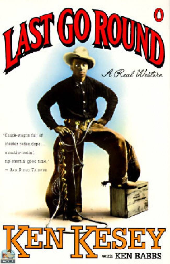 ❞ رواية Last Go Round: A Real Western  ❝  ⏤ كين كيسي
