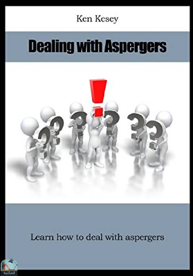 قراءة و تحميل كتابكتاب Dealing With Aspergers: Learn How to Deal With Aspergers PDF