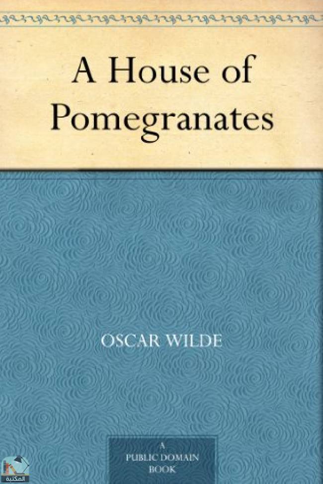 قراءة و تحميل كتابكتاب A House of Pomegranates/The Story of the Nightingale & the Rose PDF