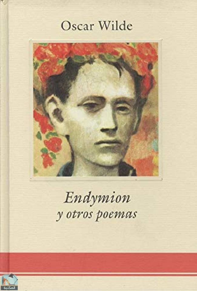 ❞ كتاب Endymion y otros poemas ❝  ⏤ أوسكار وايلد