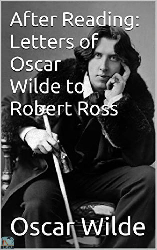 ❞ كتاب After Reading: Letters of Oscar Wilde to Robert Ross ❝  ⏤ أوسكار وايلد