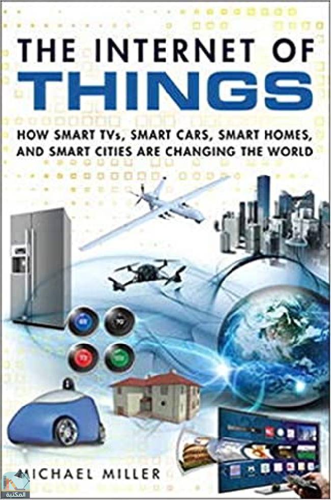 ❞ كتاب إنترنت الأشياء The Internet of Things ❝  ⏤ مايكل ميلر