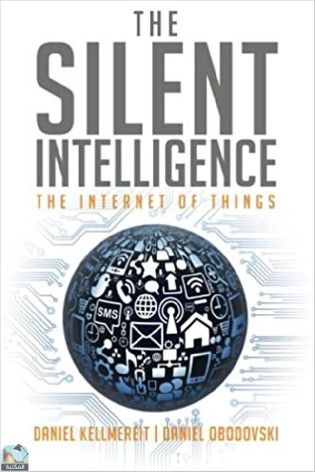 ❞ كتاب الذكاء الصامت: إنترنت الأشياء ❝  ⏤ دانيال كيلميريت