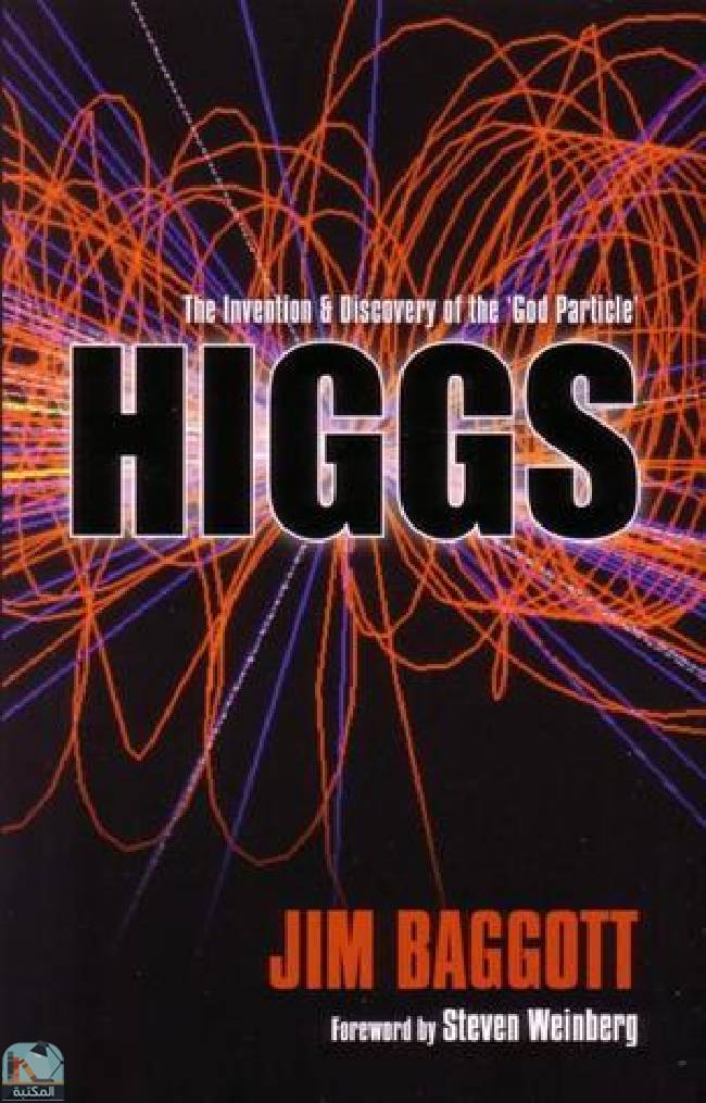❞ كتاب Higgs - The Invention and Discovery of the ‘God Particle ❝  ⏤ جيم باغوت
