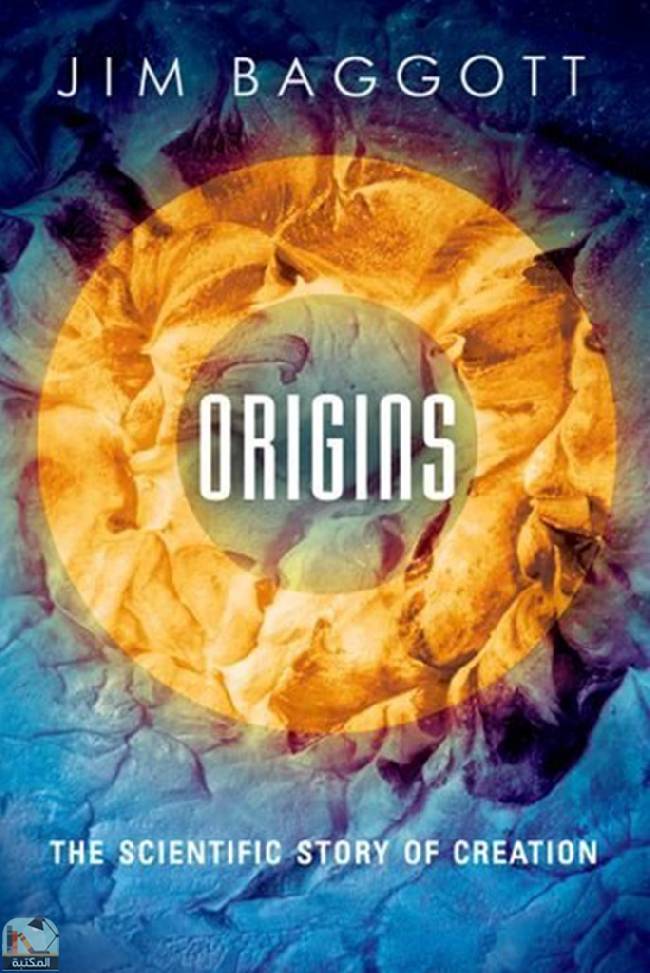 ❞ كتاب Origins: The Scientific Story of Creation ❝  ⏤ جيم باغوت