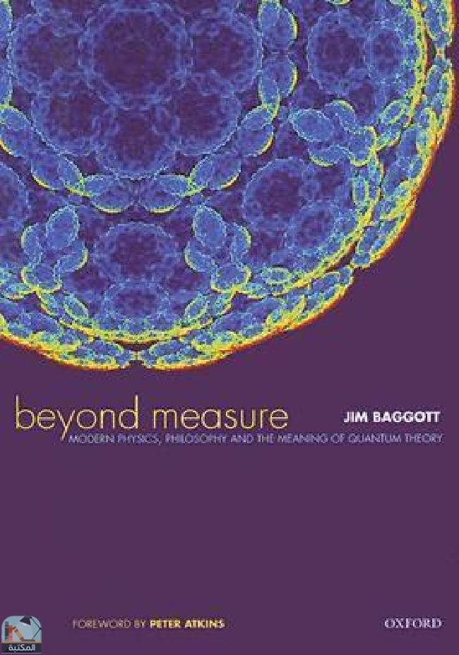 قراءة و تحميل كتابكتاب Beyond Measure: Modern Physics, Philosophy, and the Meaning of Quantum Theory PDF
