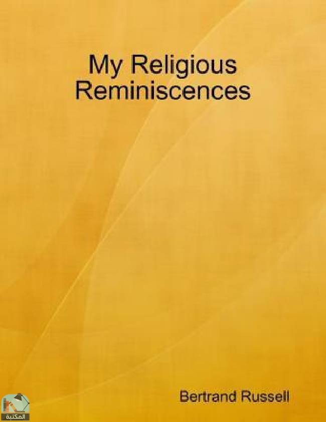 ❞ كتاب My Religious Reminiscences ❝  ⏤ برتراند راسل