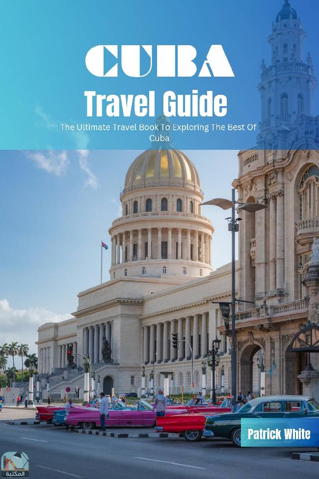 📘 قراءة وتحميل كتاب Cuba Travel Guide 2024 ⏤ باتريك وايت 2024