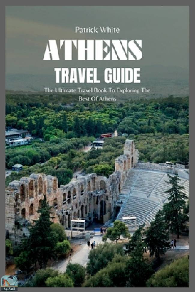 ❞ كتاب Athens Travel Guide 2024 ❝  ⏤ باتريك وايت